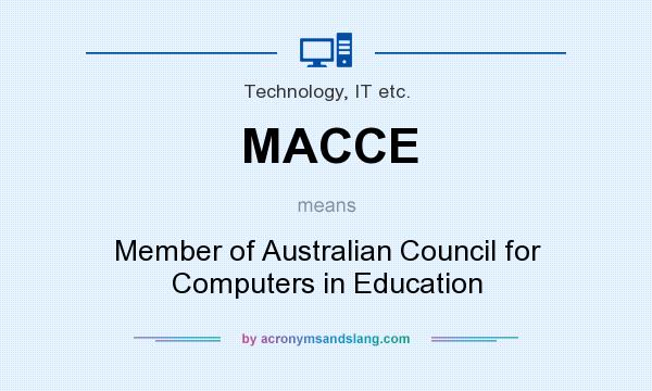 What does MACCE mean? It stands for Member of Australian Council for Computers in Education