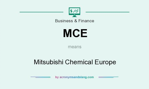 What does MCE mean? It stands for Mitsubishi Chemical Europe