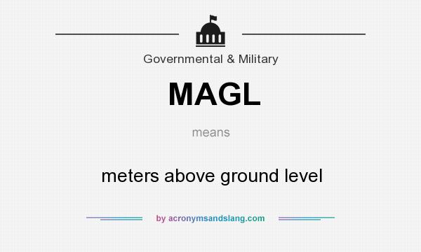 What does MAGL mean? It stands for meters above ground level