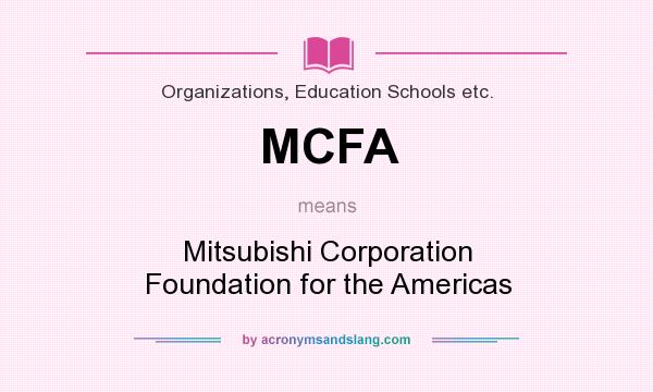 What does MCFA mean? It stands for Mitsubishi Corporation Foundation for the Americas