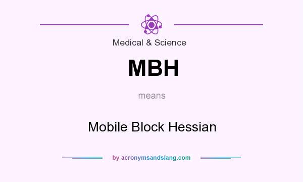 What does MBH mean? It stands for Mobile Block Hessian
