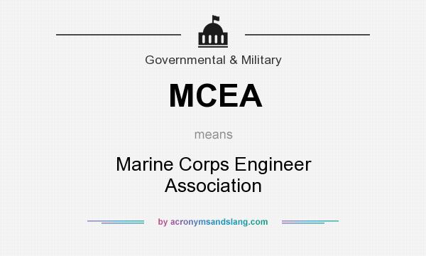 What does MCEA mean? It stands for Marine Corps Engineer Association