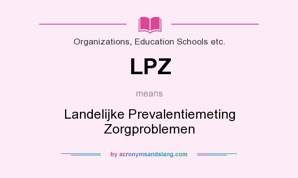What does LPZ mean? It stands for Landelijke Prevalentiemeting Zorgproblemen