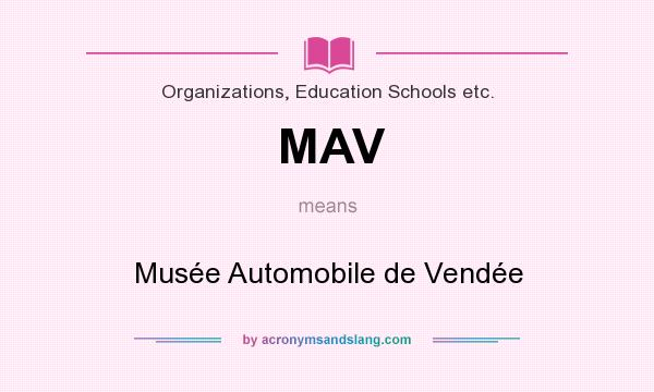 What does MAV mean? It stands for Musée Automobile de Vendée