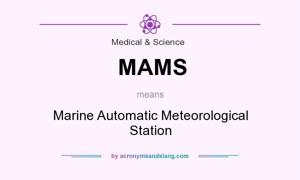What does MAMS mean? It stands for Marine Automatic Meteorological Station