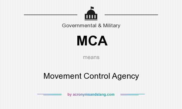 What does MCA mean? It stands for Movement Control Agency