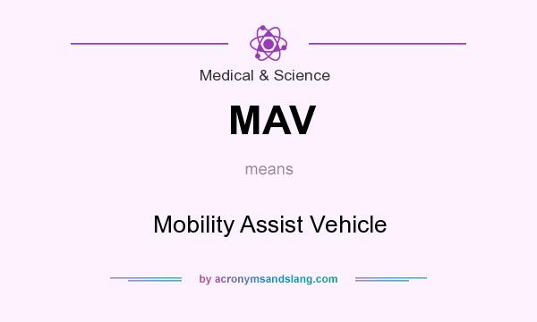 What does MAV mean? It stands for Mobility Assist Vehicle