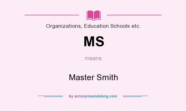 What does MS mean? It stands for Master Smith