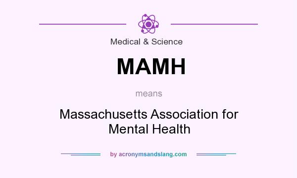 What does MAMH mean? It stands for Massachusetts Association for Mental Health