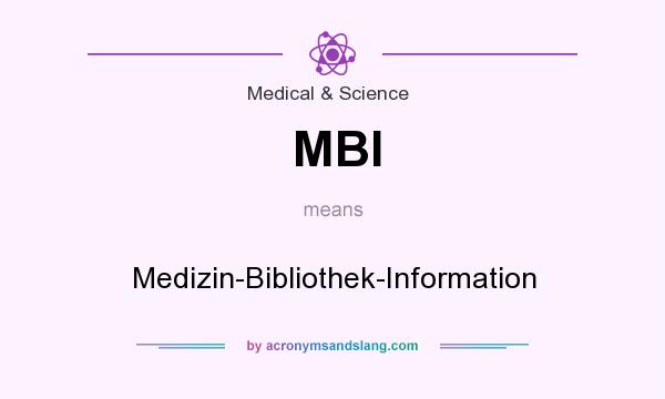 What does MBI mean? It stands for Medizin-Bibliothek-Information