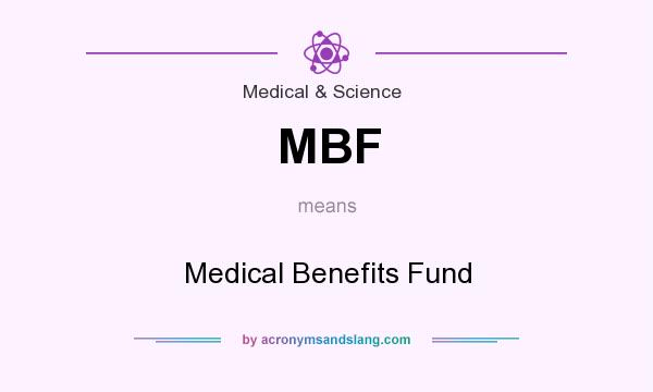 What does MBF mean? It stands for Medical Benefits Fund