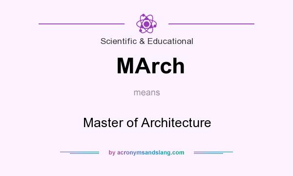 What does MArch mean? It stands for Master of Architecture
