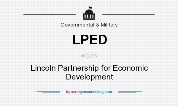 What does LPED mean? It stands for Lincoln Partnership for Economic Development