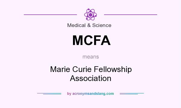 What does MCFA mean? It stands for Marie Curie Fellowship Association