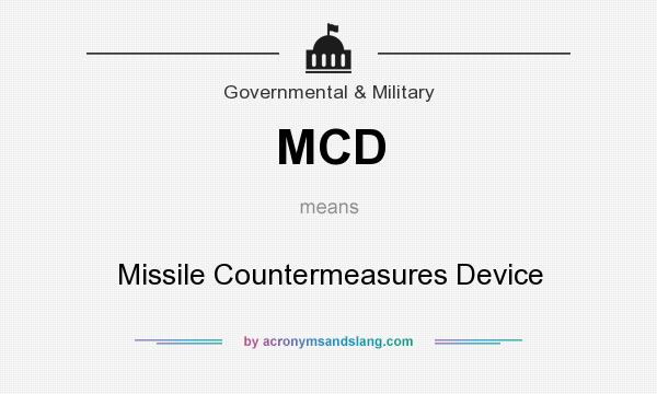 What does MCD mean? It stands for Missile Countermeasures Device