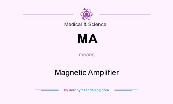 What does MA mean? It stands for Magnetic Amplifier