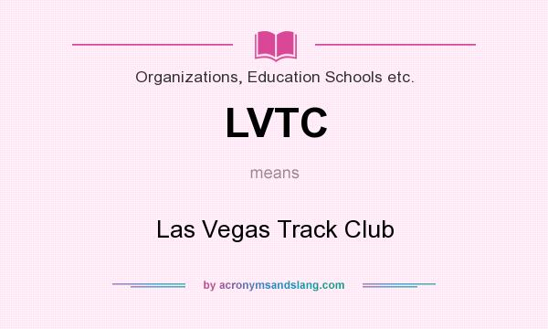 What does LVTC mean? It stands for Las Vegas Track Club