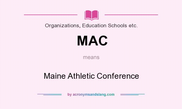 What does MAC mean? It stands for Maine Athletic Conference