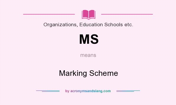 What does MS mean? It stands for Marking Scheme