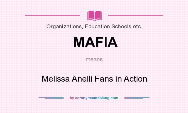 What does MAFIA mean? It stands for Melissa Anelli Fans in Action