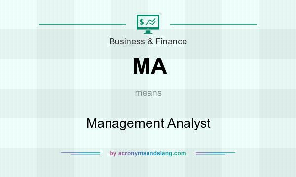 What does MA mean? It stands for Management Analyst