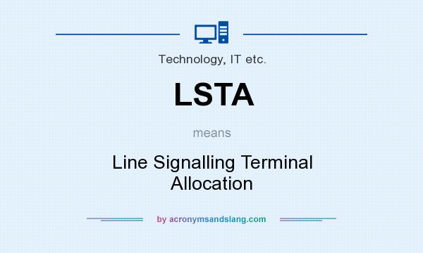 What does LSTA mean? It stands for Line Signalling Terminal Allocation