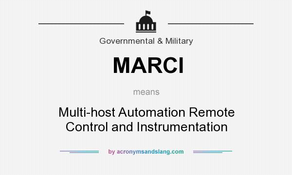 What does MARCI mean? It stands for Multi-host Automation Remote Control and Instrumentation