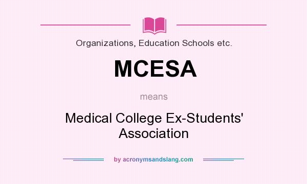 What does MCESA mean? It stands for Medical College Ex-Students` Association