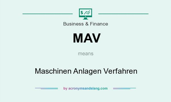 What does MAV mean? It stands for Maschinen Anlagen Verfahren
