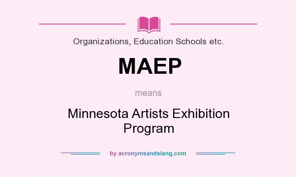 What does MAEP mean? It stands for Minnesota Artists Exhibition Program