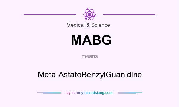 What does MABG mean? It stands for Meta-AstatoBenzylGuanidine