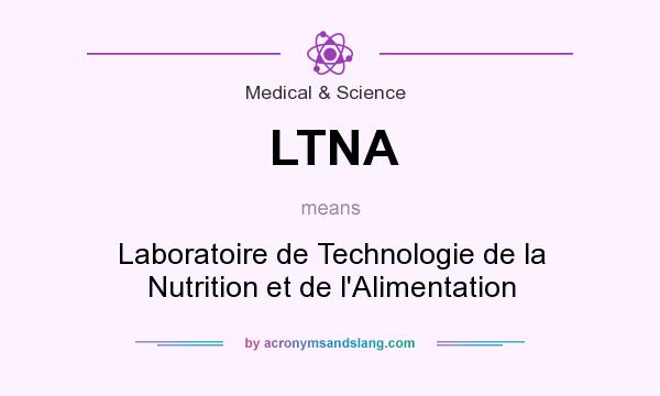 What does LTNA mean? It stands for Laboratoire de Technologie de la Nutrition et de l`Alimentation