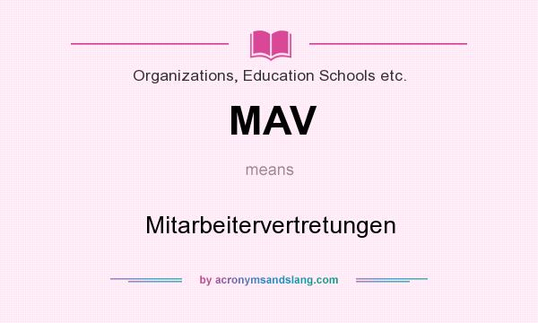 What does MAV mean? It stands for Mitarbeitervertretungen