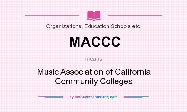 What does MACCC mean? It stands for Music Association of California Community Colleges