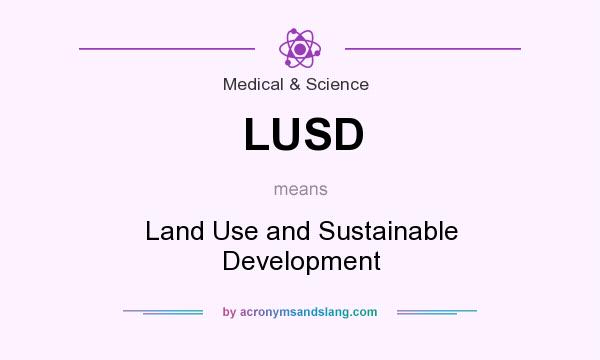 What does LUSD mean? It stands for Land Use and Sustainable Development