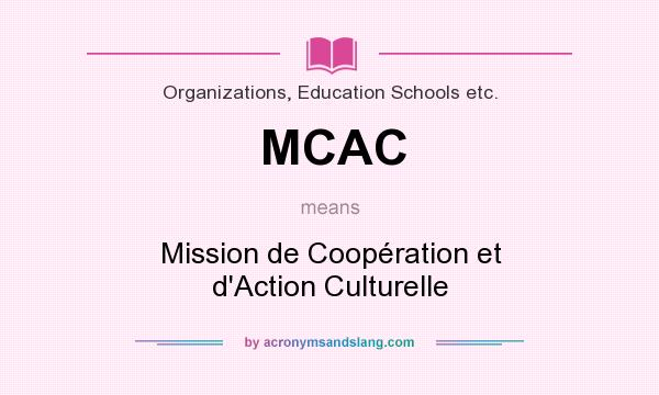 What does MCAC mean? It stands for Mission de Coopération et d`Action Culturelle
