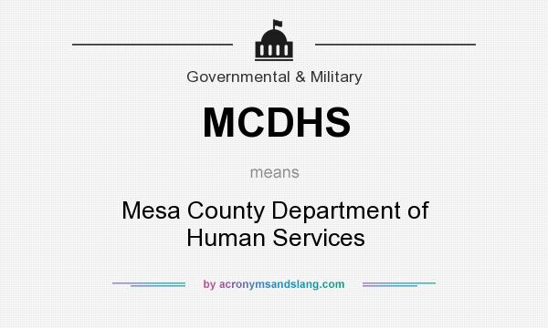 What does MCDHS mean? It stands for Mesa County Department of Human Services