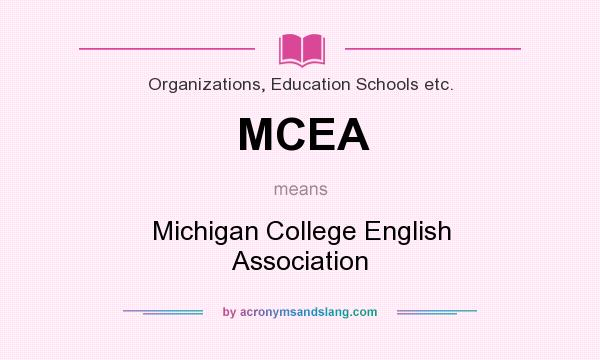 What does MCEA mean? It stands for Michigan College English Association