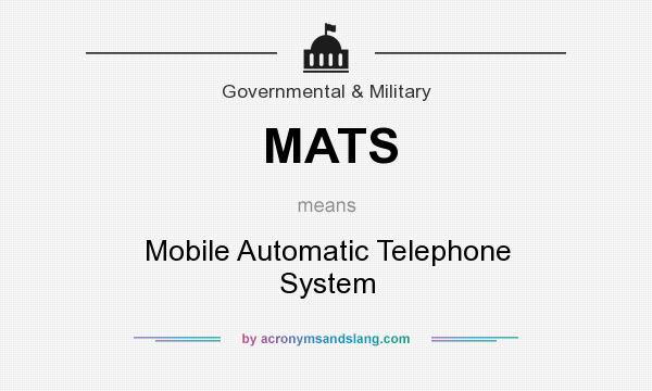 What does MATS mean? It stands for Mobile Automatic Telephone System