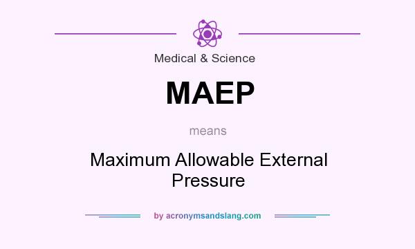 What does MAEP mean? It stands for Maximum Allowable External Pressure