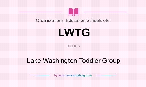 What does LWTG mean? It stands for Lake Washington Toddler Group