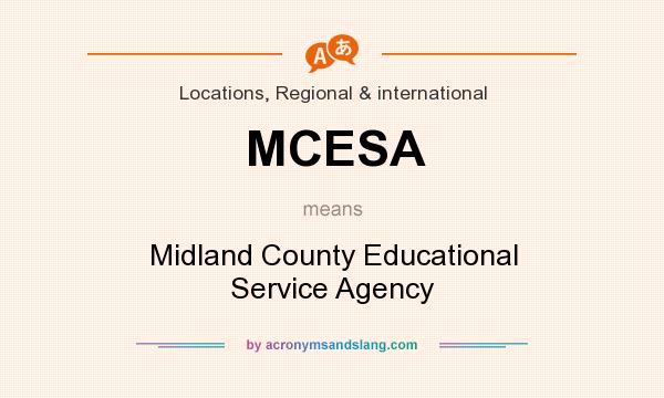 What does MCESA mean? It stands for Midland County Educational Service Agency