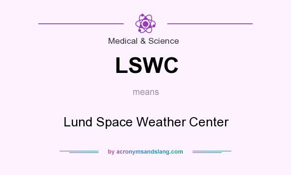 What does LSWC mean? It stands for Lund Space Weather Center