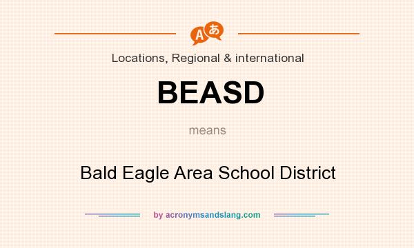 What does BEASD mean? It stands for Bald Eagle Area School District