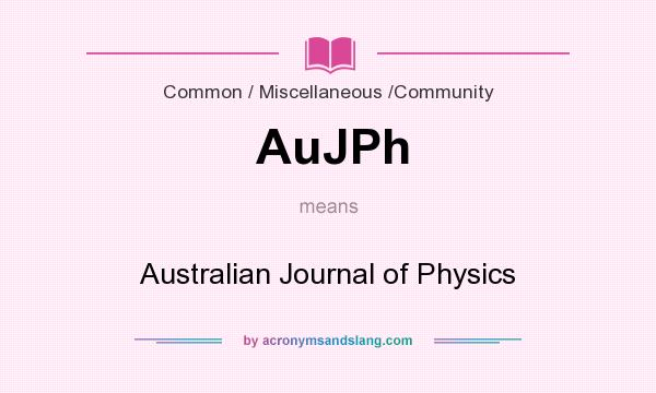 What does AuJPh mean? It stands for Australian Journal of Physics