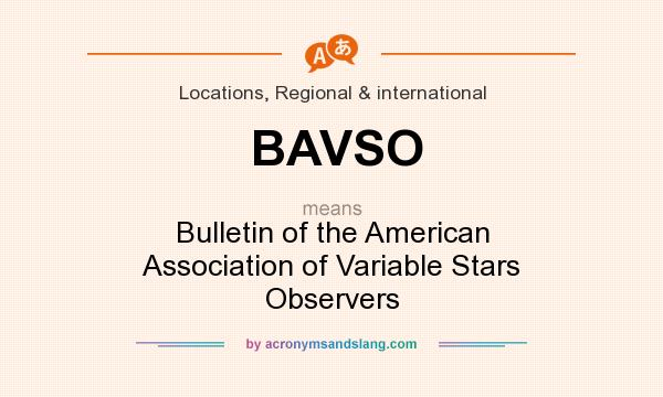What does BAVSO mean? It stands for Bulletin of the American Association of Variable Stars Observers