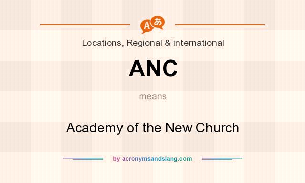 What does ANC mean? It stands for Academy of the New Church