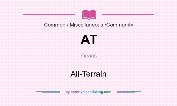 What does AT mean? It stands for All-Terrain