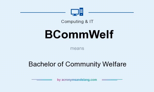 What does BCommWelf mean? It stands for Bachelor of Community Welfare