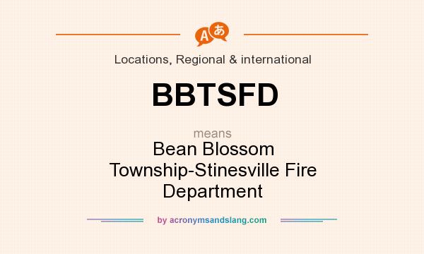 What does BBTSFD mean? It stands for Bean Blossom Township-Stinesville Fire Department